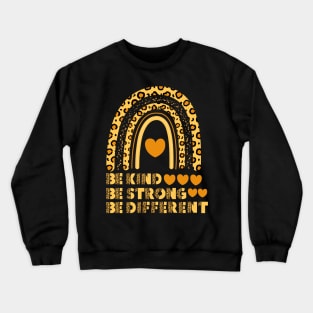 be kind, be strong, be different Crewneck Sweatshirt